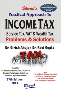 Practical Approach to INCOME TAX, Service Tax, VAT & Wealth Tax